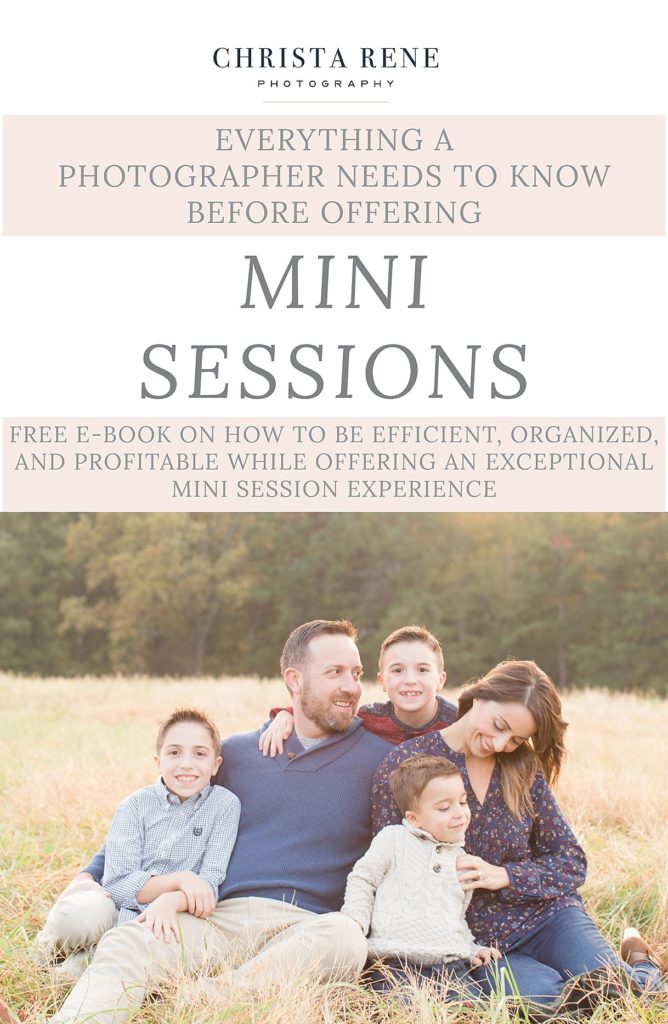 Free education for photographers on how to have mini sessions by Christa Rene Photography