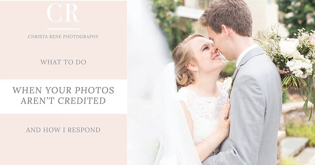 What To Do When Your Photos Aren't Credited by Greenville Wedding Photographer and Educator Christa Rene
