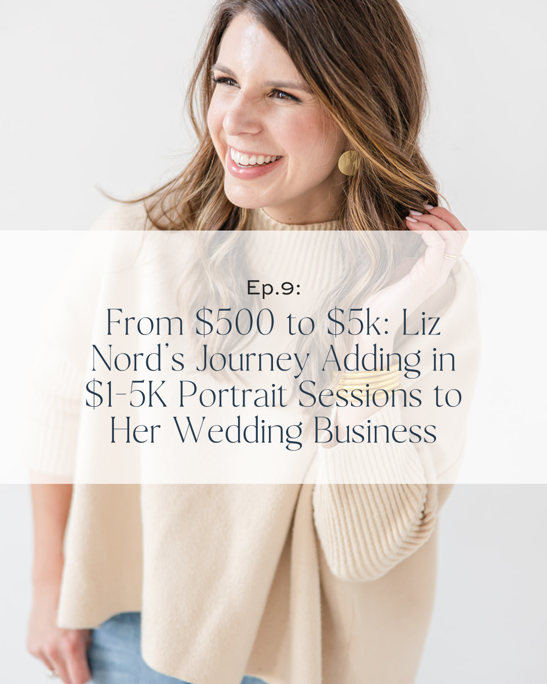 Liz Nord’s Journey Adding in $1-5K Portrait Sessions to Her Wedding Business