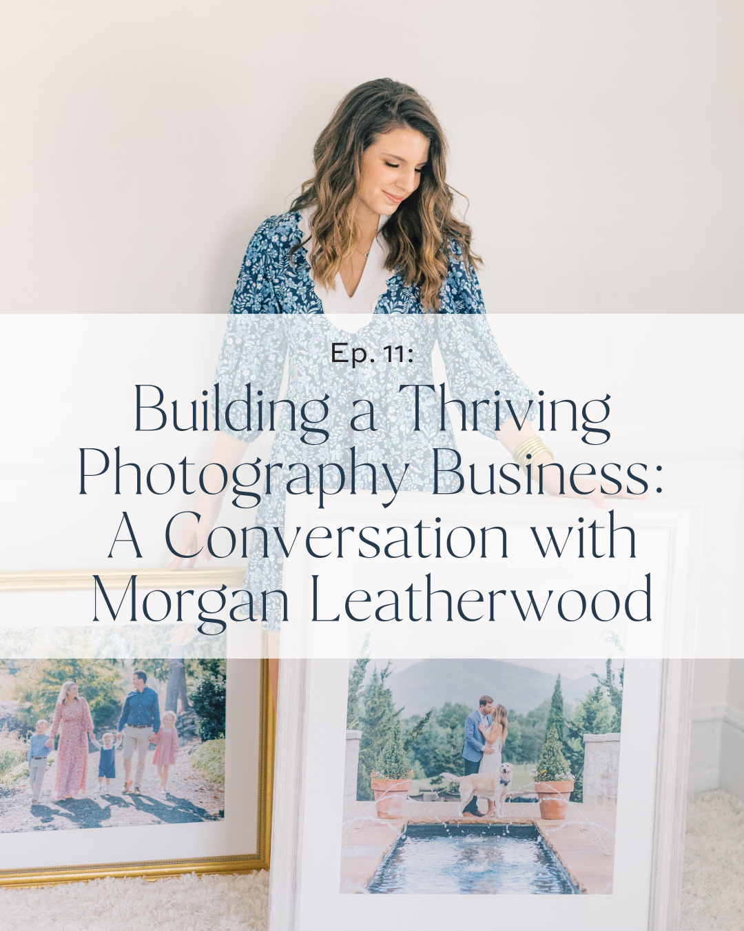 Building a Thriving Photography Business: A Conversation with Morgan Leatherwood